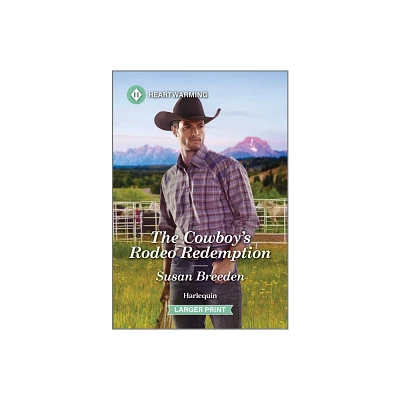 The Cowboys Rodeo Redemption - (Destiny Springs, Wyoming) Large Print by Susan Breeden (Paperback)