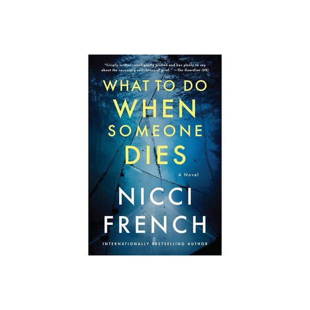 What to Do When Someone Dies - by Nicci French (Paperback)