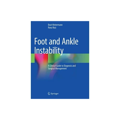 Foot and Ankle Instability - by Beat Hintermann & Roxa Ruiz (Paperback)