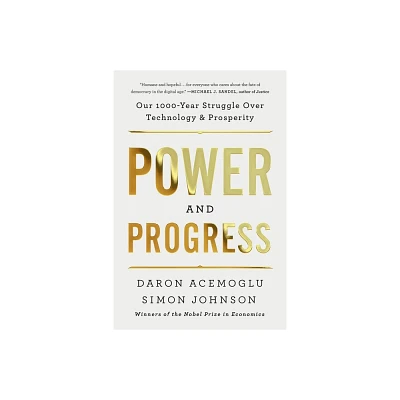 Power and Progress - by Daron Acemoglu & Simon Johnson (Paperback)