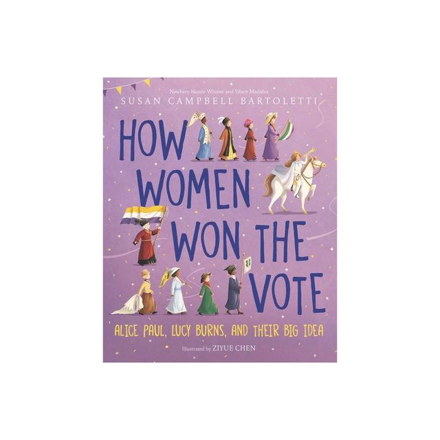 How Women Won the Vote - by Susan Campbell Bartoletti (Hardcover)