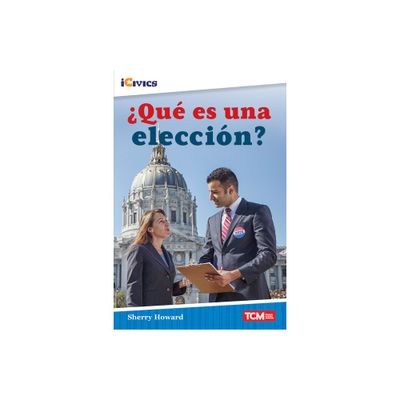 Qu es una eleccin? - (Icivics) by Sherry Howard (Paperback)