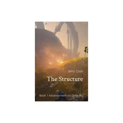 The Structure - by Jerry T Cook (Paperback)