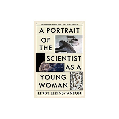 A Portrait of the Scientist as a Young Woman - by Lindy Elkins-Tanton (Paperback)