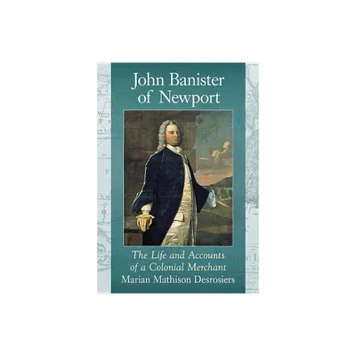 John Banister of Newport - by Marian Mathison Desrosiers (Paperback)