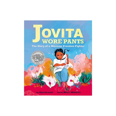 Jovita Wore Pants: The Story of a Mexican Freedom Fighter - by Aida Salazar (Hardcover)