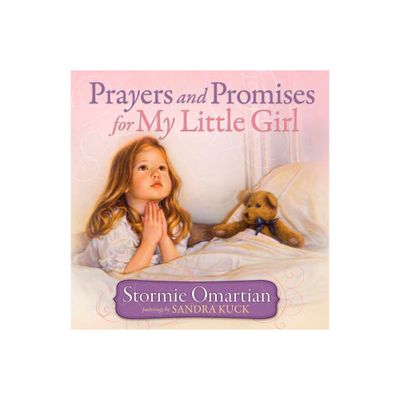 Prayers and Promises for My Little Girl - by Stormie Omartian (Hardcover)