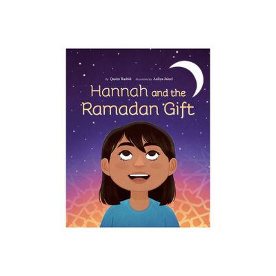 Hannah and the Ramadan Gift - by Qasim Rashid (Hardcover)