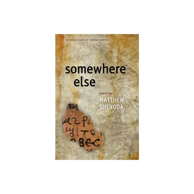 Somewhere Else - by Matthew Shenoda (Paperback)