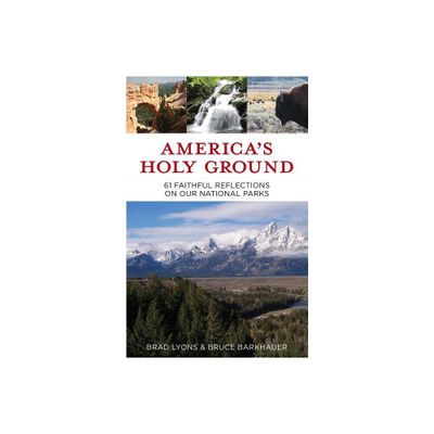 Americas Holy Ground - by Brad Lyons & Bruce Barkhauer (Paperback)