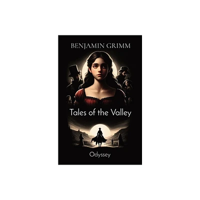Tales of the Valley - by Benjamin C Grimm (Paperback)