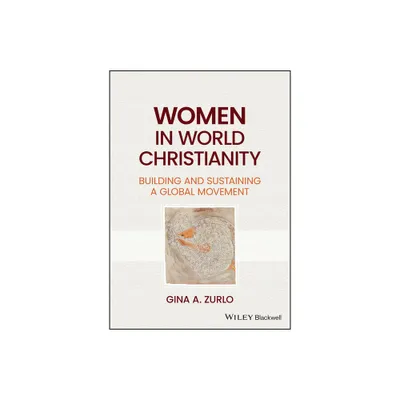 Women in World Christianity - by Gina A Zurlo (Paperback)