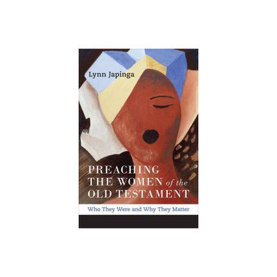 Preaching the Women of the Old Testament - by Lynn Japinga (Paperback)