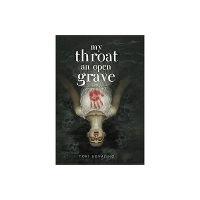 My Throat an Open Grave - by Tori Bovalino (Hardcover)