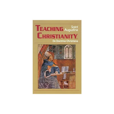 Teaching Christianity - (Works of Saint Augustine) 2nd Edition by St Augustine (Paperback)