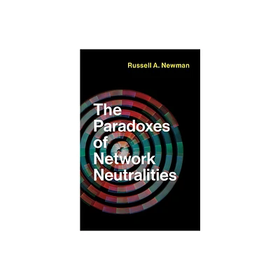 The Paradoxes of Network Neutralities - (Information Policy) by Russell A Newman (Paperback)