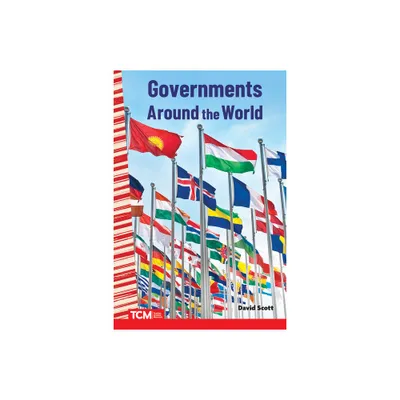 Governments Around the World - (Social Studies: Informational Text) by David Scott (Paperback)