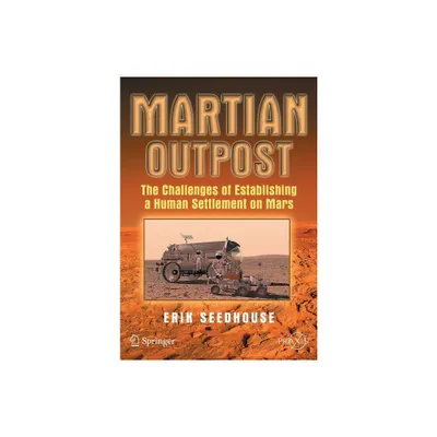 Martian Outpost - by Erik Seedhouse (Paperback)