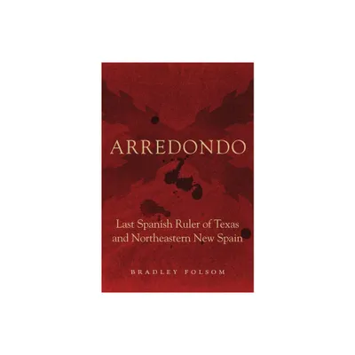 Arredondo - by Bradley Folsom (Hardcover)