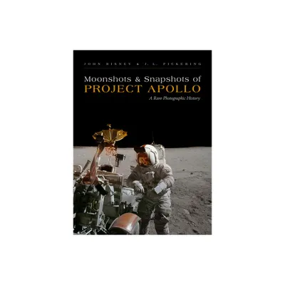 Moonshots and Snapshots of Project Apollo - by John Bisney & J L Pickering (Hardcover)