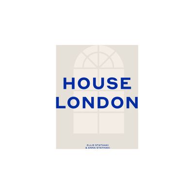 House London - by Ellie Stathaki (Hardcover)