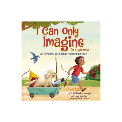 I Can Only Imagine for Little Ones - by Bart Millard (Board Book)