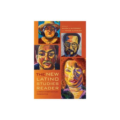 The New Latino Studies Reader - by Ramon A Gutierrez & Tomas Almaguer (Paperback)