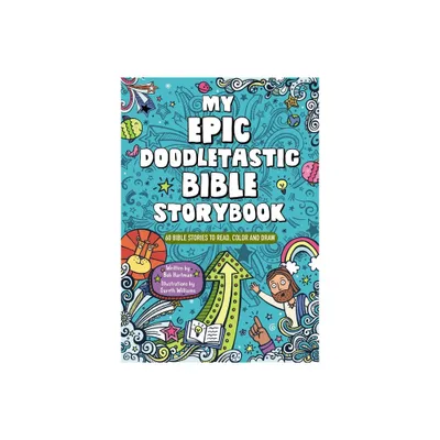 My Epic, Doodletastic Bible Storybook - by Bob Hartman (Paperback)