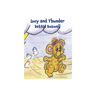 Lucy and Thunder - by Bettie Boswell (Hardcover)