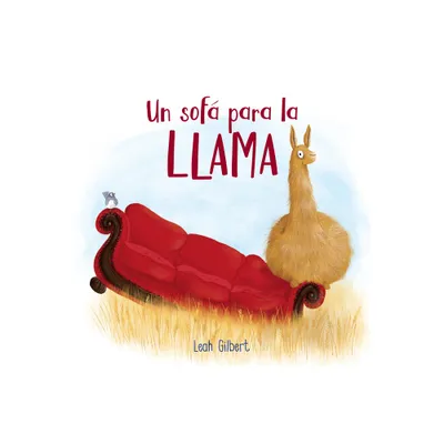 Un Sof Para La Llama (Spanish Edition) - by Leah Gilbert (Paperback)