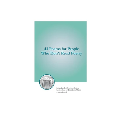 43 Poems for People Who Dont Read Poetry - by Jasen Christensen & Robert Grant (Paperback)