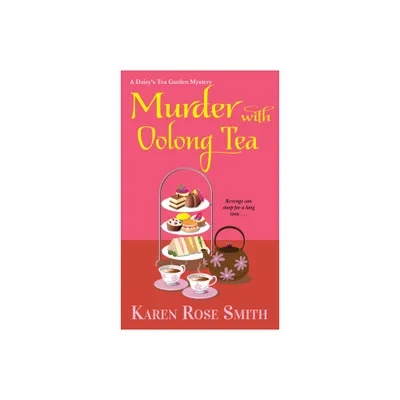 Murder with Oolong Tea - (Daisys Tea Garden Mystery) by Karen Rose Smith (Paperback)