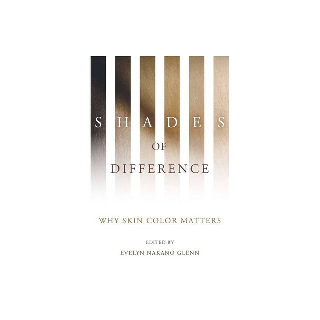 Shades of Difference - by Evelyn Nakano Glenn (Paperback)