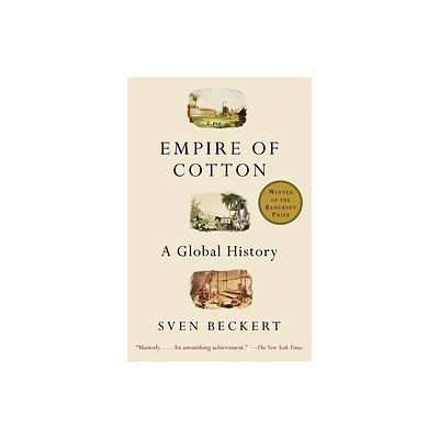 Empire of Cotton - by Sven Beckert (Paperback)