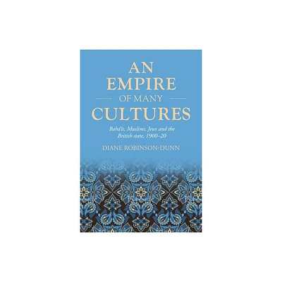 An Empire of Many Cultures - (Studies in Imperialism) by Diane Robinson-Dunn (Hardcover)