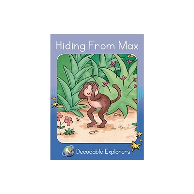 Hiding from Max - (Red Rocket Readers Decodable Explorers) by Pam Holden (Paperback)