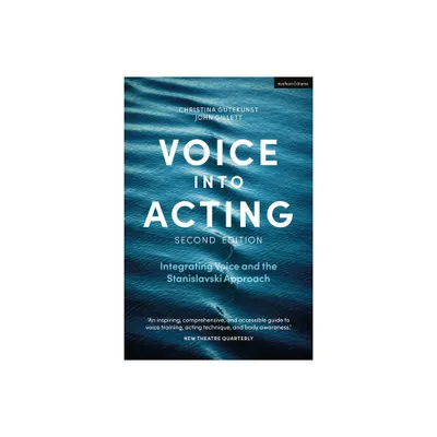 Voice Into Acting - (Performance Books) 2nd Edition by Christina Gutekunst & John Gillett (Paperback)