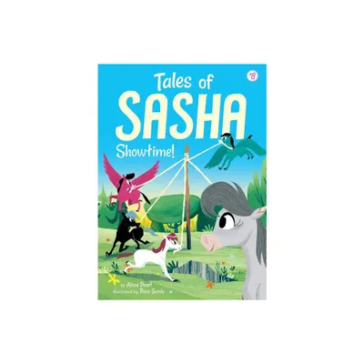 Tales of Sasha 8: Showtime! - by Alexa Pearl (Paperback)