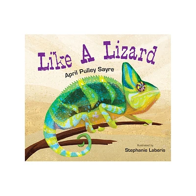 Like a Lizard - by April Pulley Sayre (Hardcover)