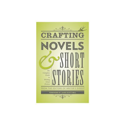 Crafting Novels & Short Stories - (Creative Writing Essentials) by Writers Digest Books (Paperback)