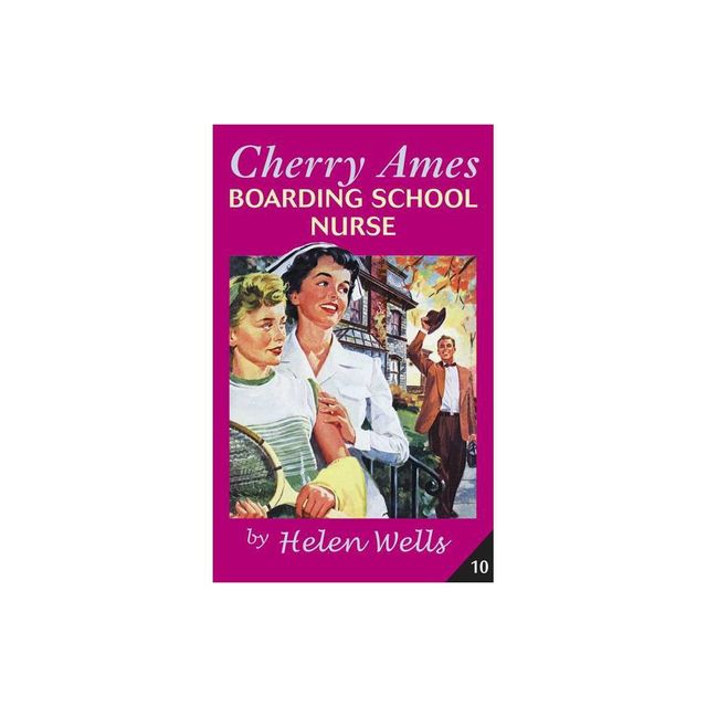 Cherry Ames, Boarding School Nurse - (Cherry Ames Nurse Stories) by Helen Wells (Paperback)