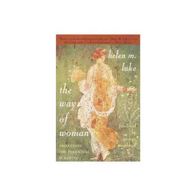 The Way of Woman - by Helen M Luke (Paperback)