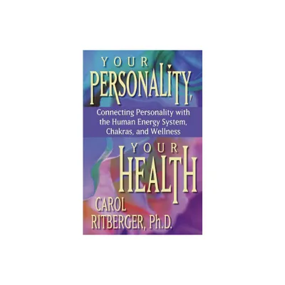 Your Personality, Your Health - by Carol Ritberger (Paperback)