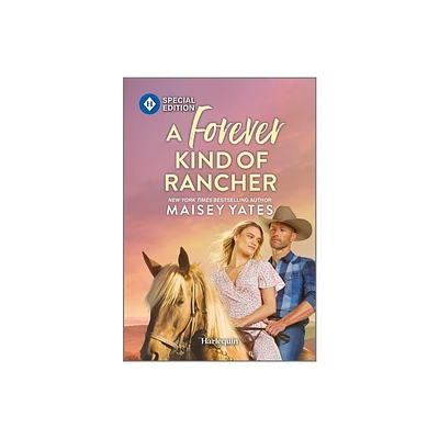 A Forever Kind of Rancher - by Maisey Yates (Paperback)