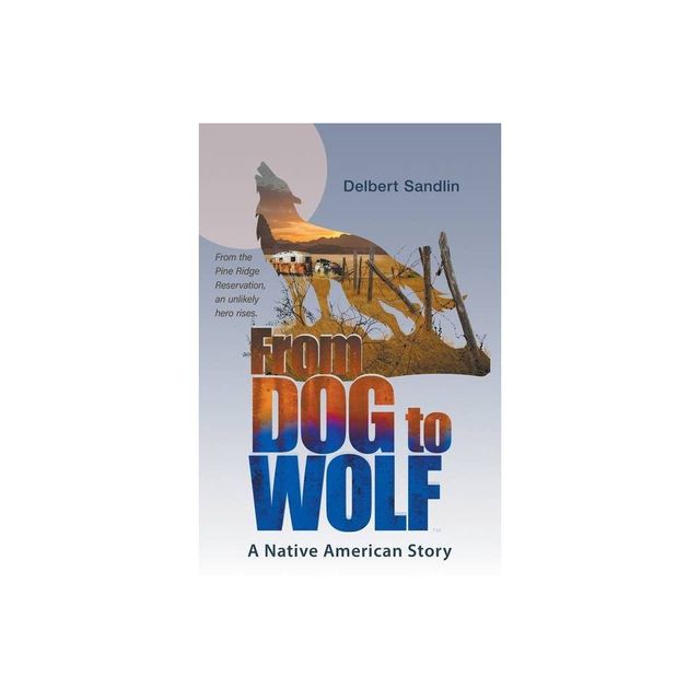 From Dog to Wolf - by Delbert Sandlin (Paperback)