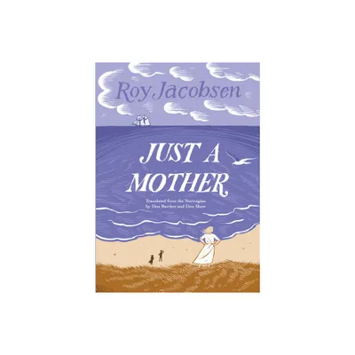 Just a Mother - (Barry Chronicles) by Roy Jacobsen (Paperback)