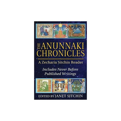 The Anunnaki Chronicles - by Zecharia Sitchin (Hardcover)