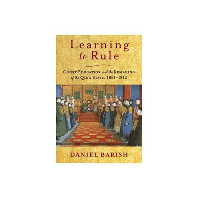 Learning to Rule - (Studies of the Weatherhead East Asian Institute