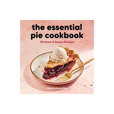 The Essential Pie Cookbook