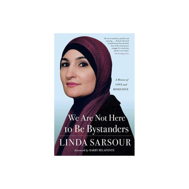 We Are Not Here to Be Bystanders - by Linda Sarsour (Paperback)